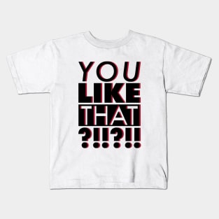 You Like That ATL?!?!?! Kids T-Shirt